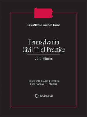 cover image of LexisNexis Practice Guide: Pennsylvania Civil Trial Practice